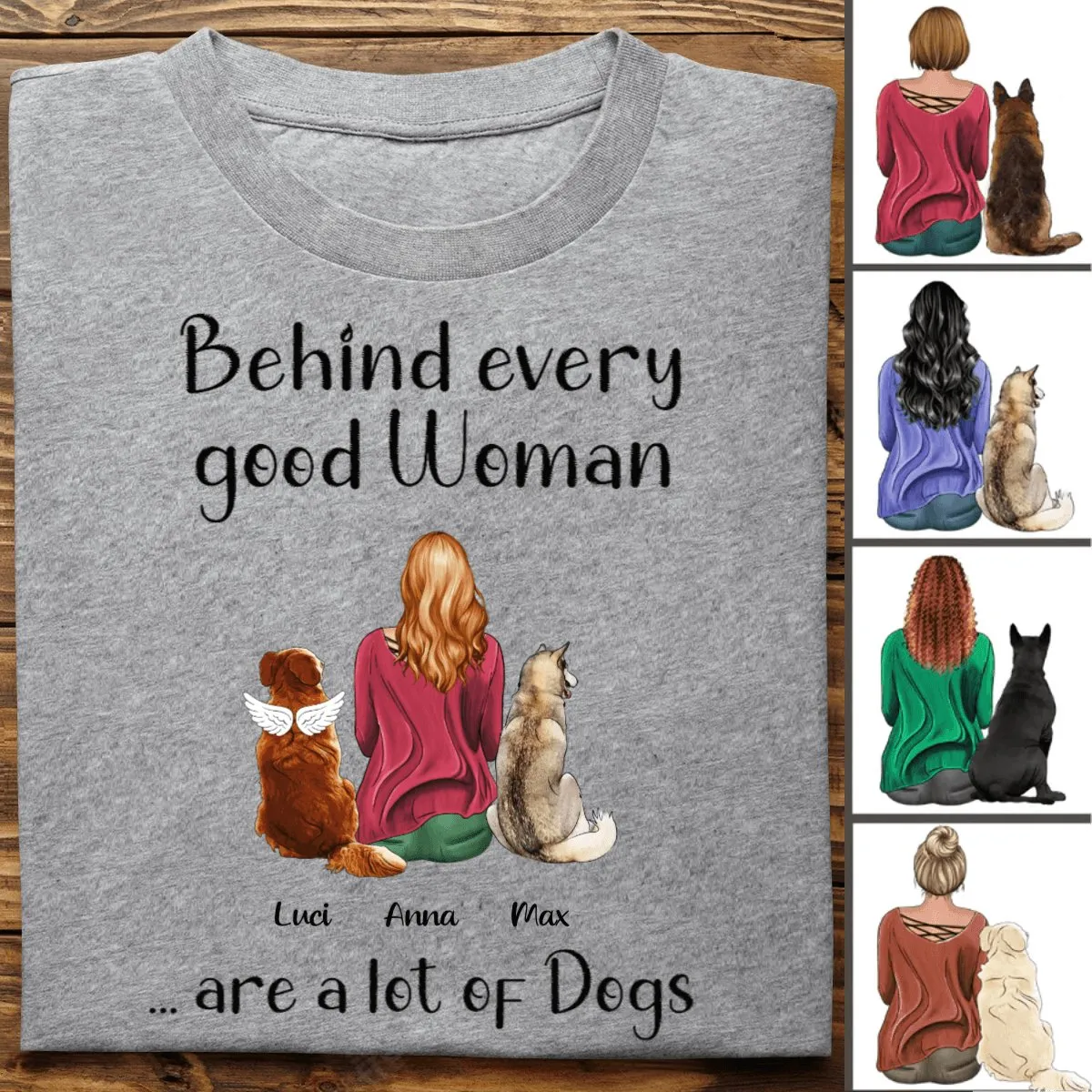 Dog Lovers - Behind Every Good Woman Are A Lot Of Dogs - Personalized Unisex T-shirt